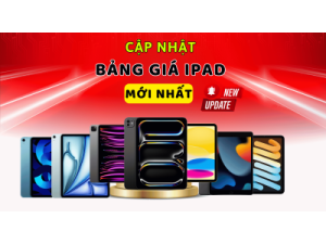 CẬP NHẬT BẢNG GIÁ IPAD MỚI NHẤT THÁNG 11