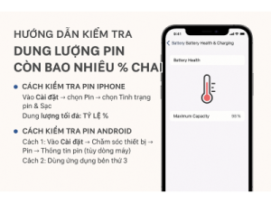 Hướng dẫn kiểm tra dung lượng pin điện thoại còn bao nhiêu % chai